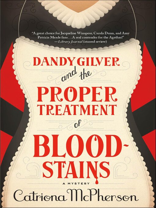 Title details for Dandy Gilver and the Proper Treatment of Bloodstains by Catriona McPherson - Available